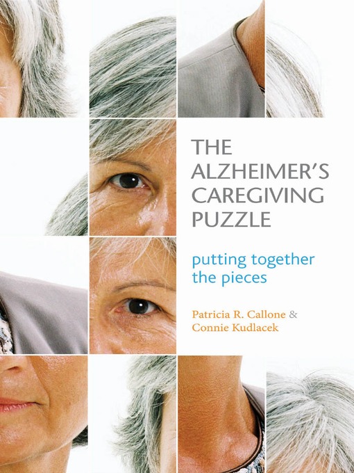 Title details for The Alzheimer's Caregiving Puzzle by Patricia R. Callone - Available